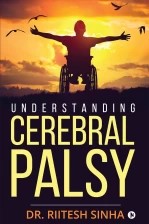 Understanding Cerebral Palsy by Dr. Ritesh Sinha: Book Review